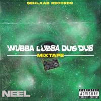 Neel - Wubba Lubba Dub Dub (Explicit)