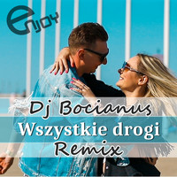 Enjoy - Wszystkie Drogi (Dj Bocianus Remix)