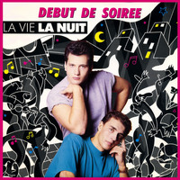Début De Soirée - La vie la nuit / Week-end dance (Special Edition)