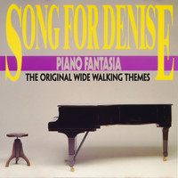 Piano Fantasia - Song for Denise (The Original Wide Walking Themes)
