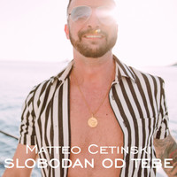 Matteo Cetinski - Slobodan Od Tebe