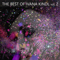 Ivana Kindl - The Best Of Ivana Kindl, Vol. 2