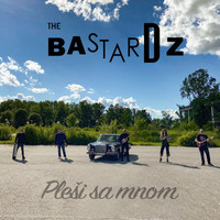 The Bastardz - Pleši sa mnom