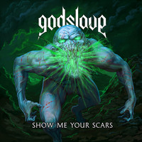 GODSLAVE - Show Me Your Scars