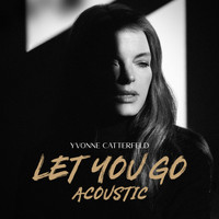 Yvonne Catterfeld - Let You Go (Acoustic)