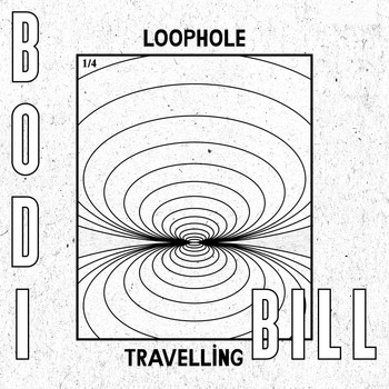 Bodi Bill - Loophole Travelling