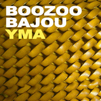 Boozoo Bajou - YMA (Remixes)