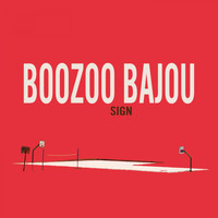 Boozoo Bajou - Sign (Remixes)