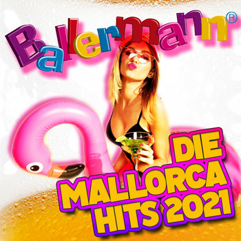 Various Artists - Ballermann: Die Mallorca Hits 2021 (Explicit)