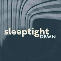 DRWN. - sleeptight