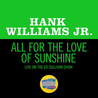 Hank Williams Jr. - All For The Love Of Sunshine (Live On The Ed Sullivan Show, November 8, 1970)