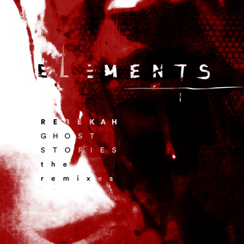 Rebekah - Ghost Stories: The Remixes