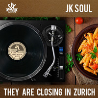 JK Soul - They Are Closing in Zurich
