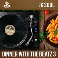 JK Soul - Dinner with the Beatz, Vol. 3