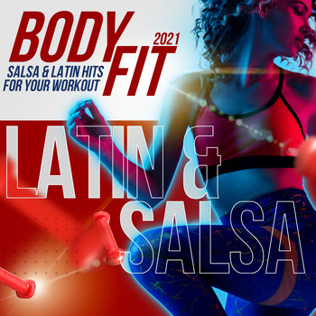 Various Artists - Body Fit: Salsa & Latin Hits for Your Workout 2021