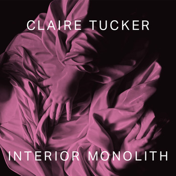 Claire Tucker - Interior Monolith (Explicit)