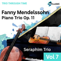 Seraphim Trio - Fanny Mendelssohn: Piano Trio Op. 11