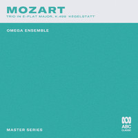 Omega Ensemble - Master Series – Mozart: Piano Trio in E-Flat Major, K. 498 'Kegelstatt'