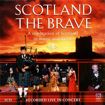 The Queensland Choir & Queensland Pops Orchestra - Scotland the Brave - A Celebration of Scotland in Music and Dance
