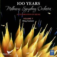 Melbourne Symphony Orchestra - MSO - 100 Years Vol 7: Oleg Caetani
