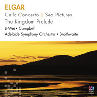 Adelaide Symphony Orchestra - Elgar: Cello Concerto / Sea Pictures / The Kingdom Prelude