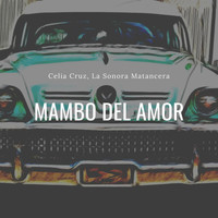 Celia Cruz, La Sonora Matancera - Mambo Del Amor