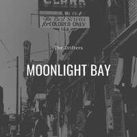 The Drifters - Moonlight Bay