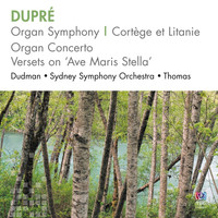 Michael Dudman - Dupré: Organ Symphony, Cortège Et Litanie, Organ Concerto, Versets On "Ave Maris Stella"
