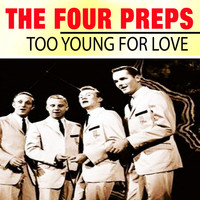 The Four Preps - Too Young for Love