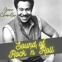 Gene Chandler - Sound of Rock'n'Roll