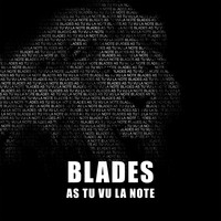 Blades - As tu vu la note (Single Version)