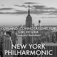 New York Philharmonic, Leonard Bernstein - Aaron Copland : Connotations For Orchestra