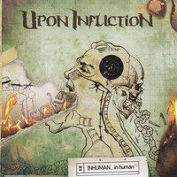 Upon Infliction - Inhuman...in human