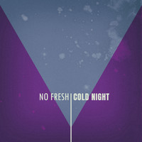 Cold Night - No Fresh (5Th Avenue Mix)