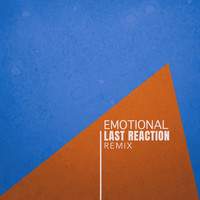 Last Reaction - Emotional (Remix)