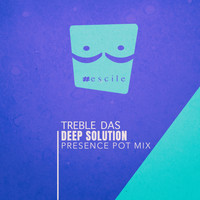 Deep Solution - Treble Das (Presence Pot Mix)