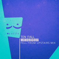 mandragora - Ten Fall (Fell From Upstairs Mix)
