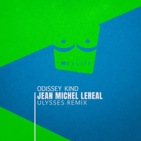 Jean Michel Lereal - Odissey Kind (Ulysses Remix)