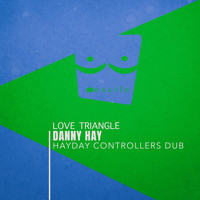 Danny Hay - Love Triangle (Hayday Controllers Dub)