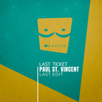 Paul St. Vincent - Last Ticket (Last Edit)