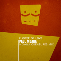 Paul Moana - Flower of Love (Moana Creatures Mix)