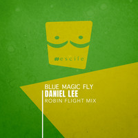 Daniel Lee - Blue Magic Fly (Robin Flight Mix)