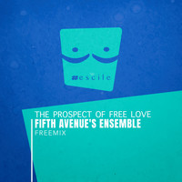 Fifth Avenue''S Ensemble - The Prospect Of Free Love (Freemix)