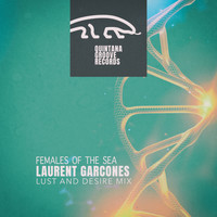 Laurent Garcones - Females of the Sea (Lust And Desire Mix [Explicit])