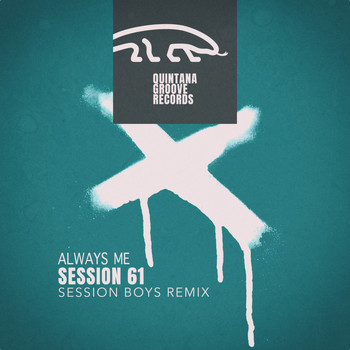 Session 61 - Always Me (Session Boys Remix)