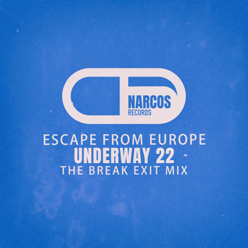 Underway 22 - Escape from Europe (The Break Exit Mix)