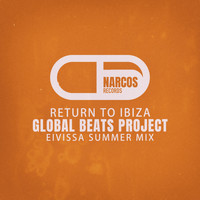 Global Beats Project - Return To Ibiza (Eivissa Summer Mix)