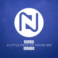 Oriundo - Hurra (A Little Piece Of House Mix)
