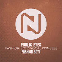 Fashion Boyz - Public Eyes (Fashion Boyz Vocal Princess)