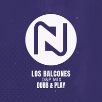 Dubb & Play - Los Balcones (D&P Mix)